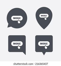 More with hand pointer sign icon. Details symbol. Website navigation. Map pointers information buttons. Speech bubbles with icons. Vector