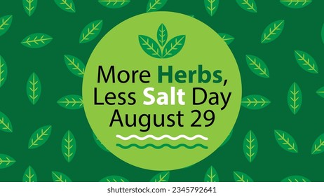 More Herbs, Less Salt Day vector banner design. Happy More Herbs, Less Salt Day modern minimal graphic poster illustration.