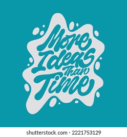 más ideas que tiempo.ilustración vectorial.fuente caligráfica.inscripción decorativa aislada en olas de mar.elementos dibujados a mano.diseño moderno para camisetas, afiche, volante, web, etc