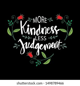 More Kindness Less Judgement Inspirational Quote Stock Vector (Royalty ...