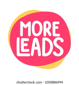 More leads. Vector hand drawn badge illustration on white background.