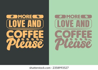 Más Amor Y Café, Por Favor, Corro En Café Y Camisa De Sarcasmo, Café Retro, Gracioso Café Lover Regalo, Camiseta, EPS,