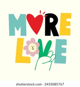 More Love Graphic Tees Design for tshirt print