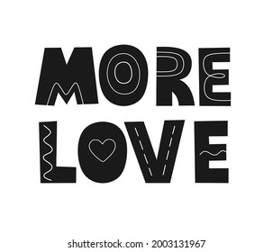 More love hand drawn lettering text with doodles. Black and white lettering quote. Phrase in flat style. Vector.