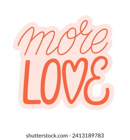 More love hand written lettering quote. Valentines day. Vector illustration