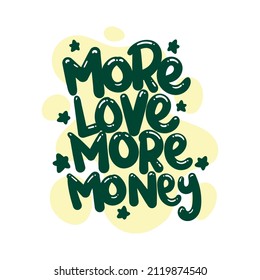 more love more money quote text typography design graphic vector illustration