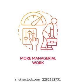 More managerial work red gradient concept icon. Outstaffing negative effect abstract idea thin line illustration. Excessive workload for manager. Isolated outline drawing. Myriad Pro-Bold font used