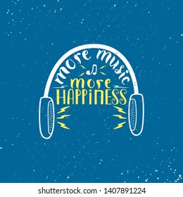More Music, More Happiness. Lettering Art Typography Quote With Blue Background.