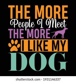 the more people i meet the more i like my dog, love heart, dog design