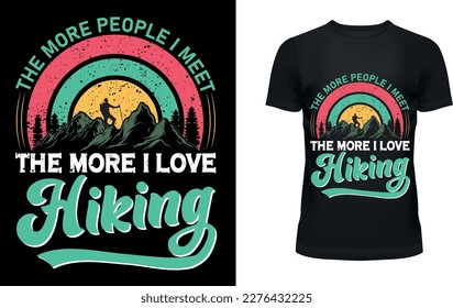 THE MORE PEOPLE I MEET THE MORE I LOVE HIKING