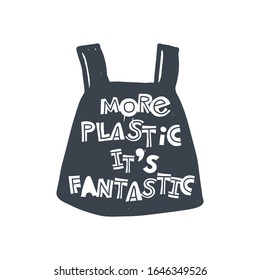More plastic it is fantastic. Hand-drawn lettering in sloppy style. Scandinavian doodles. Vector isolated motivation illustration