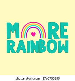 MORE RAINBOW TEXT WITH A COLORFUL RAINBOW VECTOR, SLOGAN PRINT