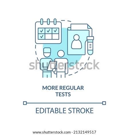 More regular tests turquoise concept icon. Clinical trials advantage for participant abstract idea thin line illustration. Isolated outline drawing. Editable stroke. Arial, Myriad Pro-Bold fonts used
