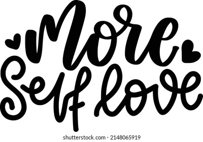 More Self love Quotes. Self Love Lettering Quotes For Printable Poster, Tote Bag, Mugs, T-Shirt Design.
