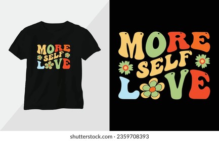more self-love - Retro Groovy Inspirational T-shirt Design with retro style svg