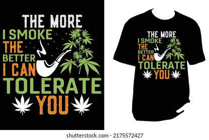 
MIENTRAS MÁS FUMO MEJOR PUEDO TOLERARTE Camiseta Cannabis