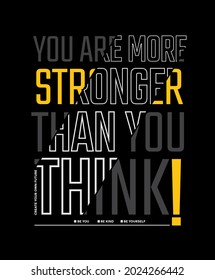 More stronger than you think, modern and stylish motivational quotes typography slogan. Abstract design vector illustration for print tee shirt, typography, background, poster and other uses.