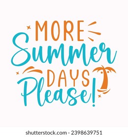 More summer days please , Summer Beach Vector Illustration set, summer bundle, beach quotes