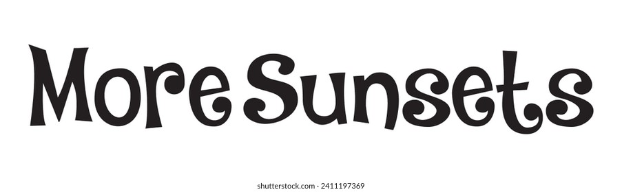 more sunsets text on white background.
