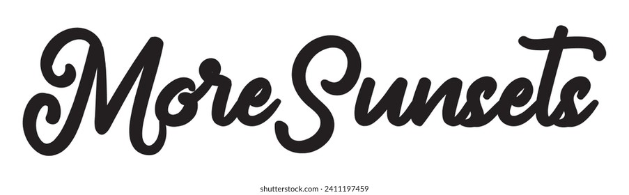 more sunsets text on white background.