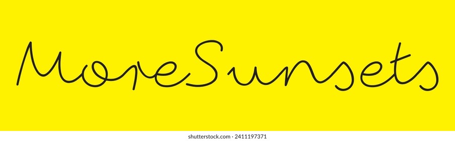 more sunsets text on yellow background.