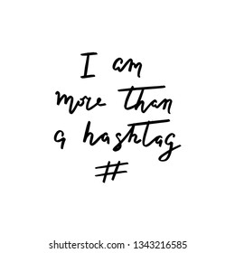 I am more than a hashtag. Lettering poster.