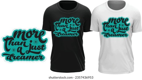 More Than Just a Dreamer Typography T Shirt Design