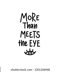 More Than Meets The Eye Vector Romantic Motivational Lettering