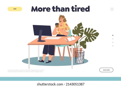 More than tired landing page with exhausted woman worker drinking coffee at office workplace work overtime on computer. Frustrated female manager suffer from fatigue. Cartoon flat vector illustration