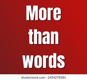 More than words text design, vector template, Inspirational and motivational quotes, typography designs: for prints, posters, cards, t shirt, coffee mug hoodies etc. 