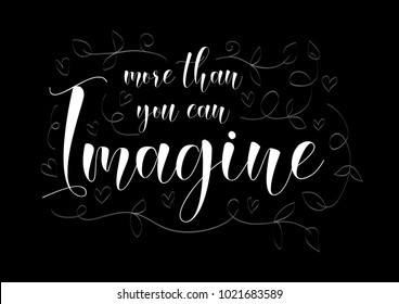 More than you can imagine. Motivational quotes.