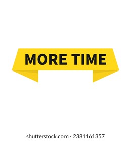 More Time In Yellow Rectangle Ribbon Shape For Extra Time
