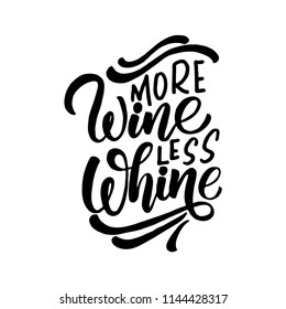 More Wine less whine. Hand lettering banner for your design