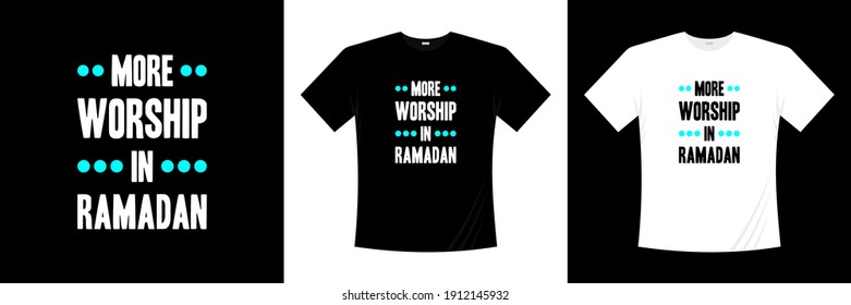 more worship in ramadan islamic typography t-shirt design