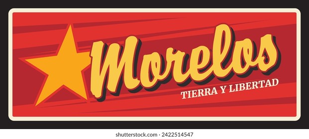 Morelos tierra y libertad, territorios y estado de México. Placa de viaje vectorial, signo vintage, diseño de postal retro. Restrado mexicano, placa con estrella, tarjeta de destino norteamericana