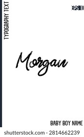 Morgan    -Male Names Vector Creative Brush Typography Text Handwritten Lettering 