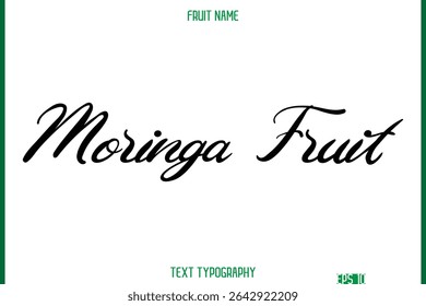 Moringa Fruit  -Fruit Name In Modern Cursive Typography Text Design Element