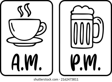 Morning Coffee Evening Beer. AM - PM funny template.