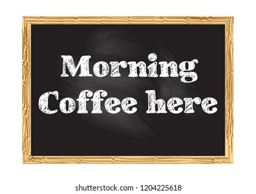 Morning coffee here blackboard notice Vector illustration for design