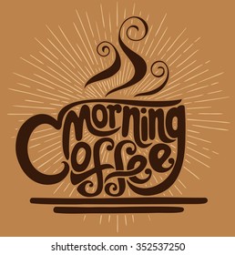 morning coffee and typography or vintage poster and background