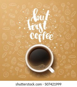 morning cup . Hand drawn calligraphy.   But first coffee .Menu for restaurant, cafe, bar