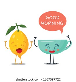 Morning Cup with lemon say in the bubble Good morning . Fun fruits with a happy greeting. Postcard in a cute cartoon style.