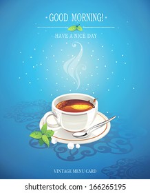 Morning cup of tea, Good morning, have a nice day. Vintage grunge retro card