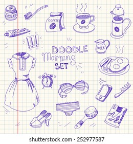 Morning doodle collection on copybook page: coffee, cup, breakfast, toothbrush, toothpaste, french press, dress, shoes, smart phone, cell phone, underwear, tights
