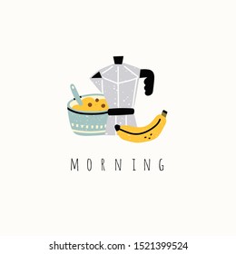 Morning. Healthy breakfast. Cereals, tea or coffee pot and banana. Hand drawn trendy vector illustration. Cartoon style. Flat design. Greeting card