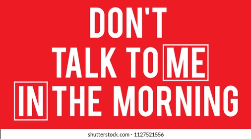 Morning modern Fashion Slogan for T-shirt and apparels graphic vector Print.