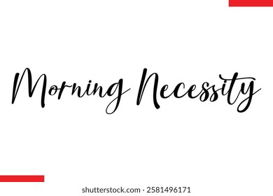 Morning Necessity Saying typographic Coffee Text
