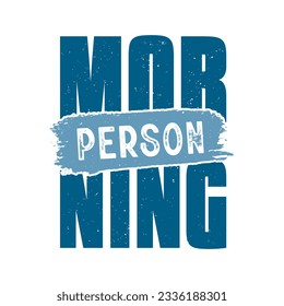 morning person vector typography illustration, for logo, print t-shirt and other uses