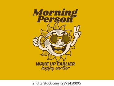 Morning person. Vintage mascot character illustration of a sun wearing sunglasses