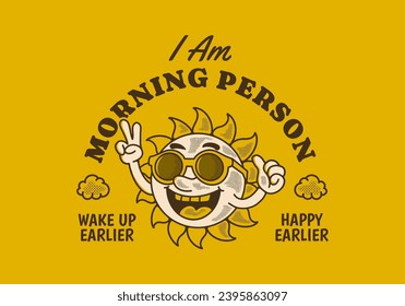 Morning person. Vintage mascot character illustration of a sun wearing sunglasses